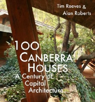 Hardcover 100 Canberra Houses - A Century of Capital Architecture Book