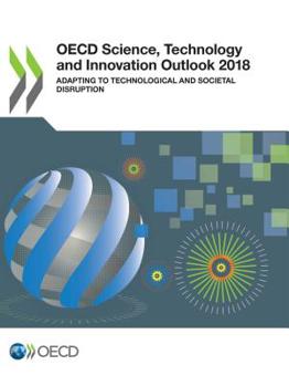 Paperback OECD Science, Technology and Innovation Outlook 2018: Adapting to Technological and Societal Disruption Book