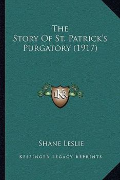 Paperback The Story Of St. Patrick's Purgatory (1917) Book