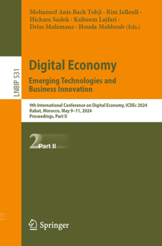 Digital Economy. Emerging Technologies and Business Innovation: 9th International Conference on Digital Economy, ICDEc 2024, Rabat, Morocco, May 9–11, ... in Business Information Processing, 531)