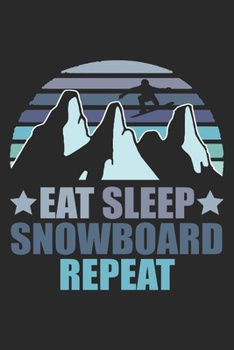 Eat Sleep Snowboard Repeat: Snowboard Notebook Blank Line Snowboarding Journal Lined with Lines 6x9 120 Pages Checklist Record Book Snowboarder Take ... Women Kids Christmas Gift Snowboarder Boarder