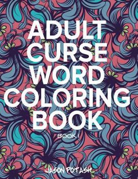 Paperback Adult Curse Word Coloring Book - Vol. 1 Book