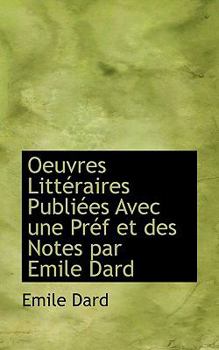 Paperback Oeuvres Litt Raires Publi Es Avec Une PR F Et Des Notes Par Emile Dard Book