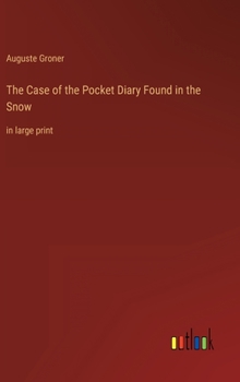 Hardcover The Case of the Pocket Diary Found in the Snow: in large print Book