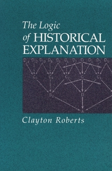 Paperback The Logic of Historical Explanation Book