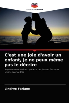 Paperback C'est une joie d'avoir un enfant, je ne peux même pas le décrire [French] Book