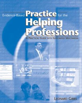 Paperback Evidence-Based Practice for the Helping Professions: A Practical Guide with Integrated Multimedia (with CD-ROM and Infotrac) [With CDROM and Infotrac] Book