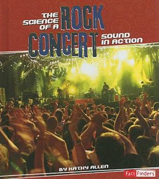 Hardcover The Science of a Rock Concert: Sound in Action Book