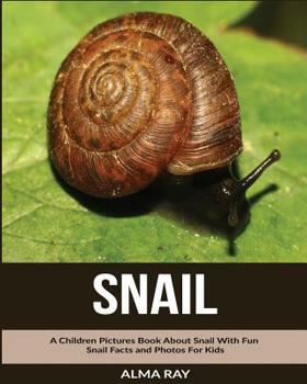 Paperback Snail: A Children Pictures Book About Snail With Fun Snail Facts and Photos For Kids Book