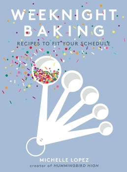 Hardcover Weeknight Baking: Recipes to Fit Your Schedule Book
