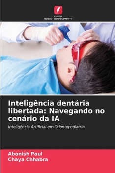 Paperback Inteligência dentária libertada: Navegando no cenário da IA [Portuguese] Book