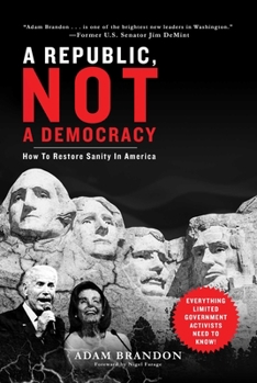 Hardcover Republic, Not a Democracy: How to Restore Sanity in America Book