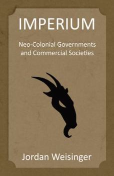 Paperback Imperium: Neo-Colonial Governments and Commercial Societies Book