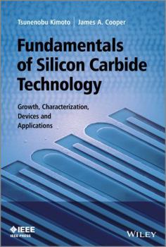 Hardcover Fundamentals of Silicon Carbide Technology: Growth, Characterization, Devices and Applications Book