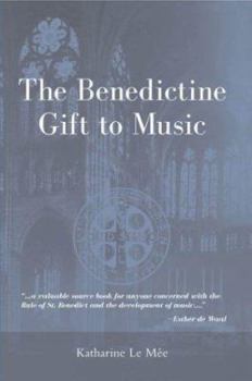 Paperback The Benedictine Gift to Music Book