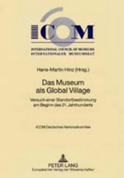 Paperback Das Museum ALS Global Village: Versuch Einer Standortbestimmung Am Beginn Des 21. Jahrhunderts [German] Book