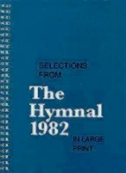 Spiral-bound Selections from the Hymnal 1982 in Large Print [Large Print] Book