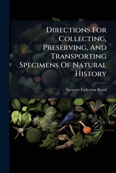 Paperback Directions For Collecting, Preserving, And Transporting Specimens Of Natural History Book