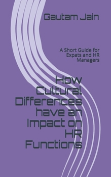 Paperback How Cultural Differences have an Impact on HR Functions: A Short Guide for Expats and HR Managers Book