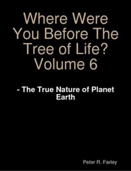 Paperback Where Were You Before The Tree of Life? Volume 6 Book