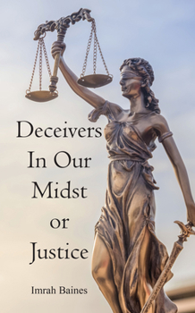 Paperback Deceivers in Our Midst or Justice Book