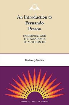 Paperback An Introduction to Fernando Pessoa: Modernism and the Paradoxes of Authorship Book