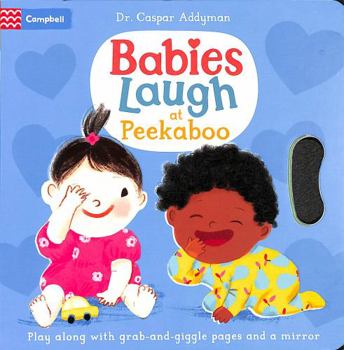 Board book Babies Laugh at Peekaboo: Play Along with Grab-and-pull Pages and Mirror Book