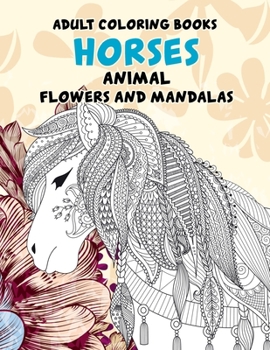 Adult Coloring Books Flowers and Mandalas - Animal - Horses
