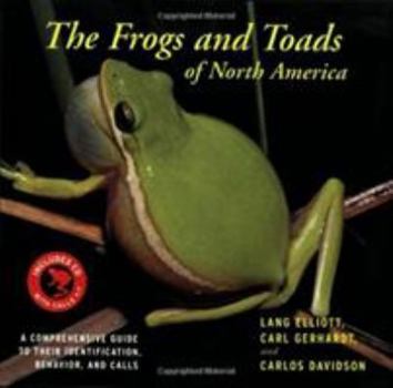 Paperback The Frogs and Toads of North America: A Comprehensive Guide to Their Identification, Behavior, and Calls [With CD (Audio)] Book