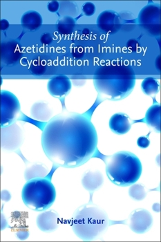 Paperback Synthesis of Azetidines from Imines by Cycloaddition Reactions Book