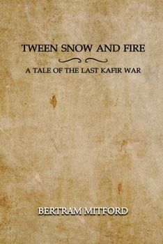 Paperback 'Tween Snow and Fire: A Tale of the Last Kafir War: Annotated Book