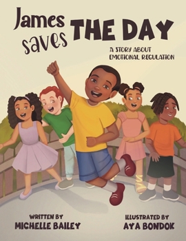 Paperback James Saves the Day!: A Story about Emotional Regulation Book