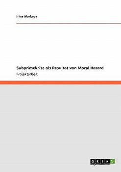 Paperback Subprimekrise als Resultat von Moral Hazard [German] Book