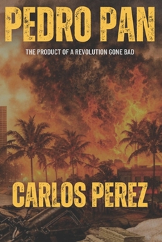 Paperback Pedro Pan: The Product of A Revolution Gone Bad Book
