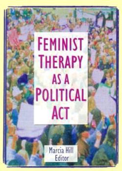 Paperback Feminist Therapy as a Political ACT Book