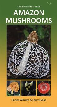 Pamphlet A Field Guide to Tropical Amazon Mushrooms Book