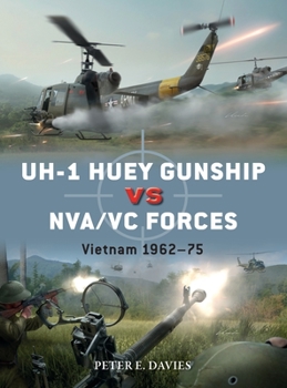 Paperback Uh-1 Huey Gunship Vs Nva/VC Forces: Vietnam 1962-75 Book