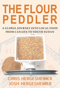 Paperback The Flour Peddler: A Global Journey Into Local Food Book