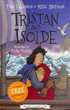 Paperback Tristan and Isolde (The Legends of King Arthur, Book 6): The Legends of King Arthur: Merlin, Magic, and Dragons Book