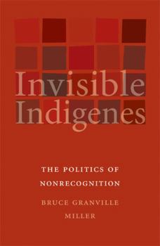 Paperback Invisible Indigenes: The Politics of Nonrecognition Book