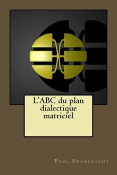 Paperback L'ABC du plan dialectique matriciel [French] Book