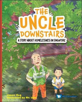 Hardcover The Uncle Downstairs: A Story about Homelessness in Singapore Book