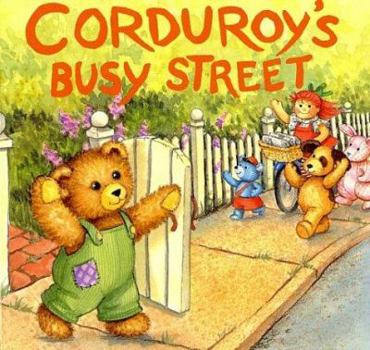 Corduroy's Busy Street (Corduroy (Board Book)) - Book  of the Corduroy