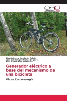 Generador eléctrico a base del mecanismo de una bicicleta (Spanish Edition)