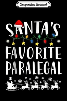 Paperback Composition Notebook: Santa's Favorite Paralegal Christmas Journal/Notebook Blank Lined Ruled 6x9 100 Pages Book