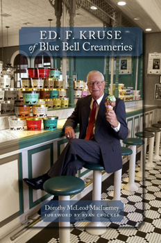 Ed F. Kruse of Blue Bell Creameries
