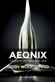 Paperback Aeonix: Legends of the First Age Book