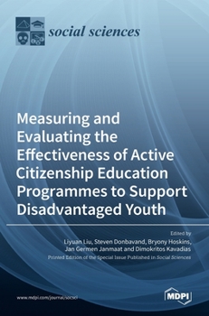Hardcover Measuring and Evaluating the Effectiveness of Active Citizenship Education Programmes to Support Disadvantaged Youth Book