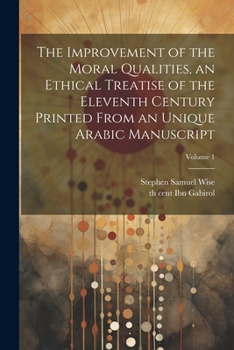 Paperback The improvement of the moral qualities, an ethical treatise of the eleventh century printed from an unique Arabic Manuscript; Volume 1 [Arabic] Book