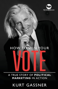 Paperback How to win your Vote: A true story of political marketing in action Book